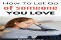 How do you let go of someone you can't be with?